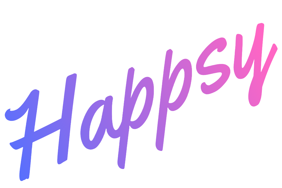Happsy's Unsolicited Advices